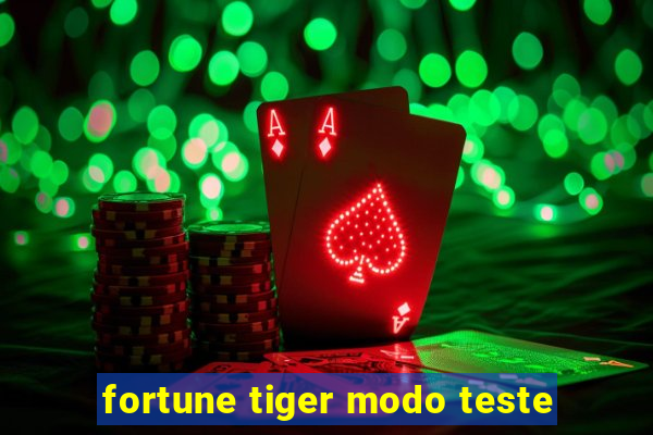 fortune tiger modo teste